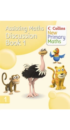 Collins New Primary Maths – Assisting Maths: Discussion Book 1. Peter Clarke