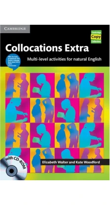 Collocations Extra Book with CD-ROM Multi-level Activities for Natural English. Elizabeth Walter