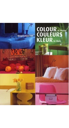 Colour at Home / Inspiration en couleurs / Kleur in Huis. Rudy Stevens. Philippe De Baeck