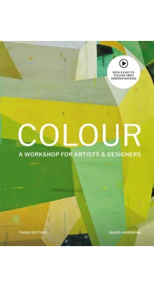 Colour Third Edition. A workshop for artists and designers. David Hornung