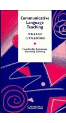 Communicative Language Teaching. William Littlewood