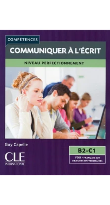 Communiquer a l'ecrit B2-C1 Livre + CD. Guy Capelle