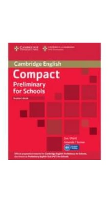 Compact Preliminary for Schools Teacher's Book. Amanda Thomas. Sue Elliott