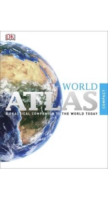 Compact World Atlas: A Practical Companion to the World Today