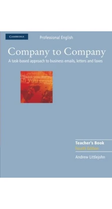 Company to Company Teacher's Book. Andrew Littlejohn