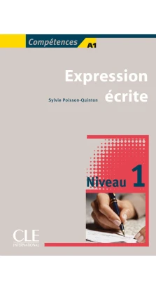 Competences: Expression ecrite A1. Sylvie Poisson-Quinton