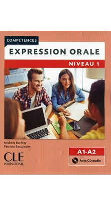 Competences: Expression orale A1/A2 Livre + CD audio. Michele Barfety. Patricia Beaujouin