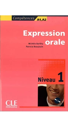Competences: Expression orale 1 + CD audio. Michele Barfety. Patricia Beaujouin