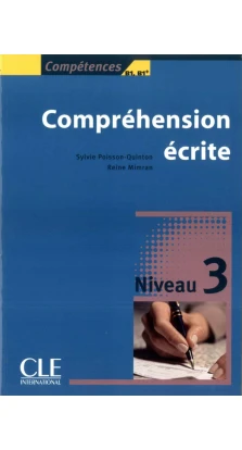 Competences: Comprehension ecrite B1. Sylvie Poisson-Quinton. Reine Mimran
