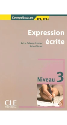 Competences: Expression ecrite 3. Sylvie Poisson-Quinton. Reine Mimran