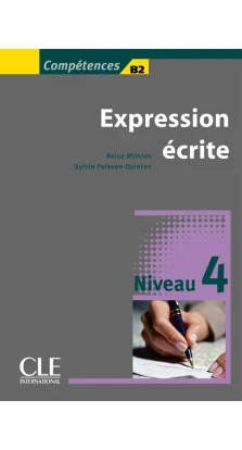 Competences: Expression ecrite 4. Sylvie Poisson-Quinton. Reine Mimran