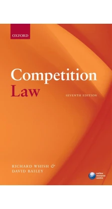 Competition Law 7th Edition. David Bailey. Richard Whish