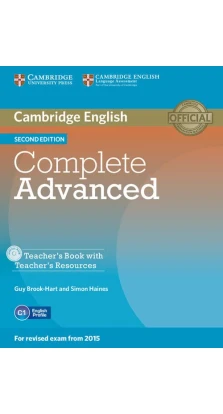 Complete Advanced. Teacher's Book with Teacher's Resources CD-ROM. Simon Haines. Guy Brook-Hart