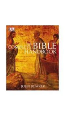 Complete Bible Handbook. John Bowker