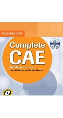 Complete CAE. Workbook with Answers with Audio CD. Барбара Томас (Barbara Thomas). Laura Matthews