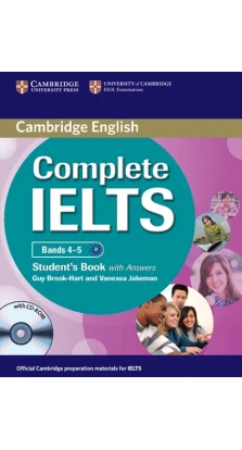 Complete IELTS Bands 4-5 Students Pack Student's Book with answers with CD-ROM and Class AudioCDs. Guy Brook-Hart. Vanessa Jakeman