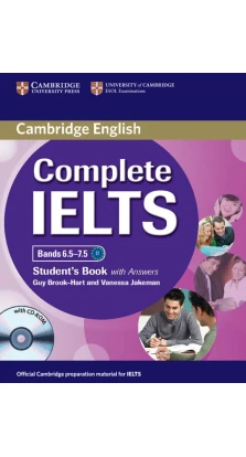 Complete IELTS Bands 6.5-7.5 Student's Book with answers with CD-ROM. Guy Brook-Hart. Vanessa Jakeman