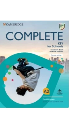 Complete Key for Schools Student's Book without Answers with Online Practice. David McKeegan