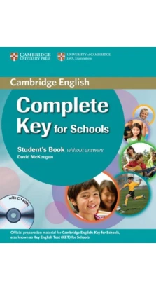 Complete Key for Schools Student Pack (SB without answers withCD-ROM,WB without answers withCD). David McKeegan. Emma Heyderman. Sue Elliott