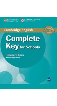Complete Key for Schools Teacher's Book. Emma Heyderman