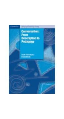 Conversation: from description to pedagogy (Paperback). Diane Slade. Scott G. Thornbury