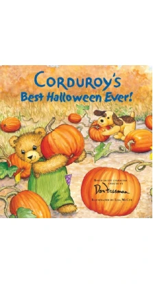 Corduroy's Best Halloween Ever. Don Freeman