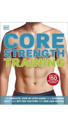 Core Strength Training. Glen Thurgood. Mary Paternoster