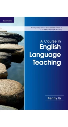 Course in English Language Teaching, A. Penny Ur