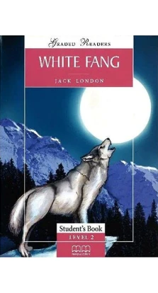 White Fang. Students Book. Level 2. Джек Лондон (Jack London)