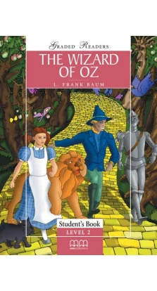 Wizard of OZ. Students Book. Level 2. Лаймен Фрэнк Баум (Lyman Frank Baum)
