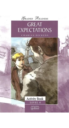 Great Expectations. Activity Book. Level 4. Чарльз Діккенс (Charles Dickens)