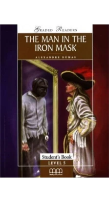 Man in the Iron Mask. Students Book. Level 5. Олександр Дюма (Alexandre Dumas)