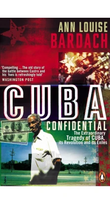 Cuba Confidential. Ann Louise Bardach