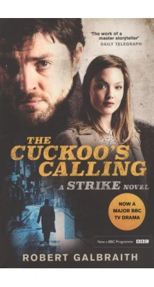The Cuckoo's Calling: Cormoran Strike Book 1. Роберт Ґалбрейт (Robert Galbraith)