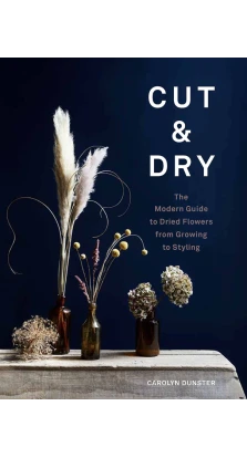 Cut & Dry. Carolyn Dunster