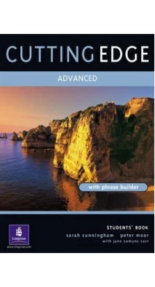 Cutting Edge Advanced Student Book : A Practical Approach to Task Based Learning. Сара Каннингем (Sarah Cunningham). Питер Мур (Peter Moor)