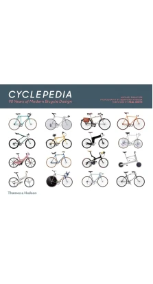 Cyclepedia: A Tour of Iconic Bicycle Designs. Michael Embacher