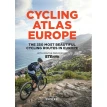 Cycling Atlas Europe: The 350 Most Beautiful Cycling Trips in Europe. Claude Droussent. Фото 1