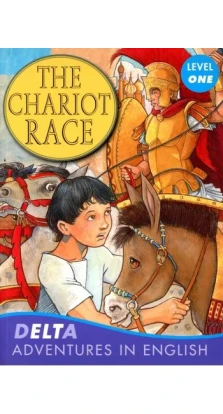 The Chariot Race. Level 1 with Audio CD. Линн Бентон (Lynne Benton)