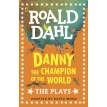 Danny the Champion of the World. The Plays. Роальд Даль (Roald Dahl). Фото 1