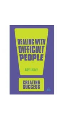 Dealing with Difficult People, 2nd Edition. Roy Lilley