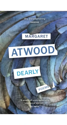 Dearly: Poems. Маргарет Етвуд