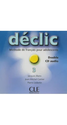 Declic 3. Audio CD. Jacques Blanc. Jean-Michel Cartier. Pierre Lederlin