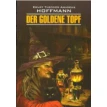 Der Goldene Topf/Золотой горшок. Эрнст Теодор Амадей Гофман (Ernst Theodor Amadeus Hoffmann). Фото 1