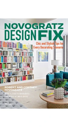 Design Fix: Chic and Stylish Tips for Every Decorating Scenario. Cortney Novogratz