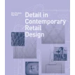 Detail in Contemporary Retail Design. Olga Reid. Drew Plunkett. Фото 1