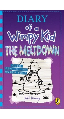 Diary of a Wimpy Kid: The Meltdown (Book 13). Джефф Кинни
