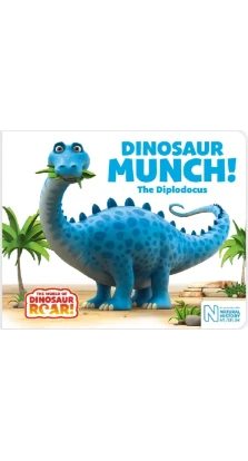 Dinosaur munch! the diplodocus. Jeanne Willis