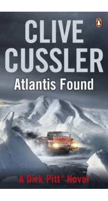 Atlantis Found: Dirk Pitt #15. Клайв Касслер (Clive Cussler)