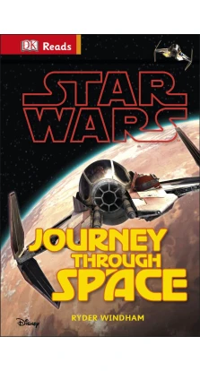 DK Reads: Star Wars. Journey Through Space. Ryder Windham